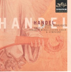 Messiah (Highlights) by Handel ;   Kathleen Battle ,   Florence Quivar ,   John Aler ,   Samuel Ramey ,   Toronto Mendelssohn Choir ,   Toronto Symphony Orchestra ,   Andrew Davis
