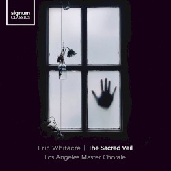 The Sacred Veil by Eric Whitacre ;   Los Angeles Master Chorale ,   Eric Whitacre