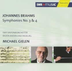 Symphonies no. 3 & 4 by Johannes Brahms ;   SWR Sinfonieorchester Baden-Baden und Freiburg ,   Michael Gielen