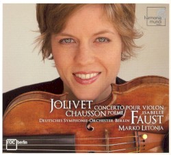 Jolivet: Concerto pour violon / Chausson: Poème by André Jolivet ,   Ernest Chausson ;   Deutsches Symphonie‐Orchester Berlin ,   Marko Letonja ,   Isabelle Faust