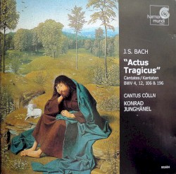 "Actus Tragicus" Kantaten BWV 4, 12, 106 & 196 by J.S. Bach ;   Cantus Cölln ,   Konrad Junghänel