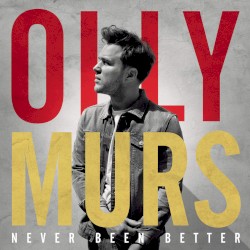 Never Been Better by Olly Murs