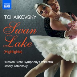 Swan Lake (Highlights) by Tchaikovsky ;   Russian State Symphony Orchestra ,   Dmitry Yablonsky