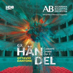 Concerti Grossi, Op. 3 by G.F. Händel ;   Accademia Bizantina ,   Ottavio Dantone