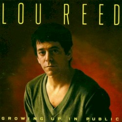 Growing Up in Public by Lou Reed