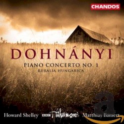 Piano Concerto no. 1 / Ruralia Hungarica by Dohnányi ;   Howard Shelley ,   BBC Philharmonic ,   Matthias Bamert