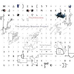 The Anthony Braxton Project by Thumbscrew
