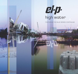 High Water by El‐P  feat.   The Blue Series Continuum