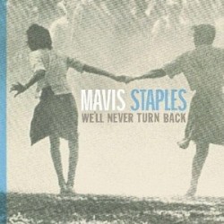 We'll Never Turn Back by Mavis Staples