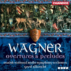 Overtures & Preludes by Richard Wagner ;   Danish National Radio Symphony Orchestra ,   Gerd Albrecht