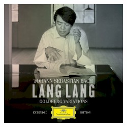 Goldberg Variations (extended edition) by Johann Sebastian Bach ;   Lang Lang