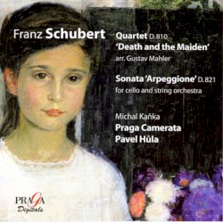 Schubert: String Quartet D. 810 "Death and the Maiden" (arr. Mahler) / Sonata D. 821 "Arpeggione" (for Orchestra) by Franz Schubert ;   Praga Camerata  &   Pavel Hůla
