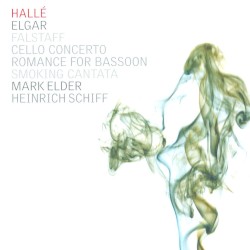 Falstaff / Cello Concerto / Romance for Bassoon / Smoking Cantata by Elgar ;   Hallé Orchestra ,   Mark Elder ,   Heinrich Schiff