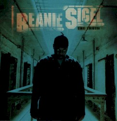 The Truth by Beanie Sigel