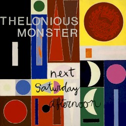 Next Saturday Afternoon by Thelonious Monster