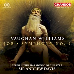 Job / Symphony no. 9 by Vaughan Williams ;   Bergen Philharmonic Orchestra ,   Sir Andrew Davis