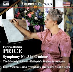 Symphony no. 3 / The Mississippi River / Ethiopia's Shadow in America by Florence Beatrice Price ;   ORF Vienna Radio Symphony Orchestra ,   John Jeter