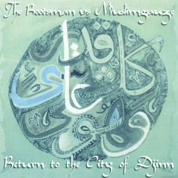 Return to the City of Djinn by The Rootsman  vs   Muslimgauze