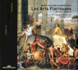 Les Arts Florissans (Idylle En Musique) by Marc‐Antoine Charpentier ,   Gaëtan Jarry