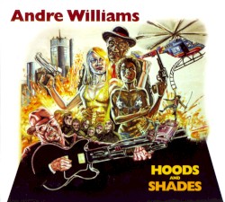 Hoods and Shades by Andre Williams