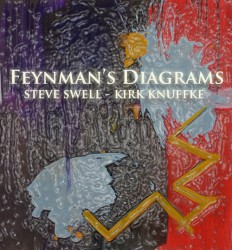Feynman's Diagrams by Steve Swell  &   Kirk Knuffke
