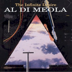 The Infinite Desire by Al Di Meola