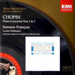 Piano Concertos Nos. 1 & 2 by Chopin ;   Samson François ,   Louis Frémaux ,   Orchestre National de l'Opéra de Monte-Carlo