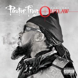 The Last Outlaw by Pastor Troy