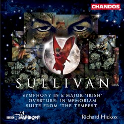 Symphony in E major "Irish" / In Memoriam Overture / Suite from "The Tempest" by Sullivan ;   BBC Philharmonic ,   Richard Hickox