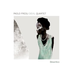 Desertico by Paolo Fresu Devil Quartet