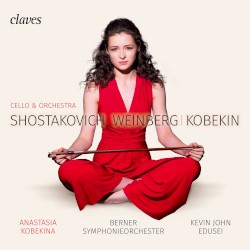 Shostakovich / Weinberg / Kobekin by Shostakovich ,   Weinberg ,   Kobekin ;   Anastasia Kobekina ,   Berner Symphonieorchester ,   Kevin John Edusei