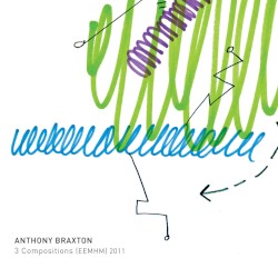 3 Compositions (EEMHM) 2011 by Anthony Braxton