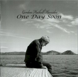 One Day Soon by Gordon Haskell Hionides