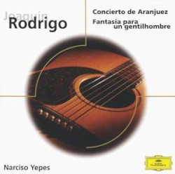 Concierto de Aranjuez / Fantasía para un gentilhombre by Joaquín Rodrigo ;   Narciso Yepes