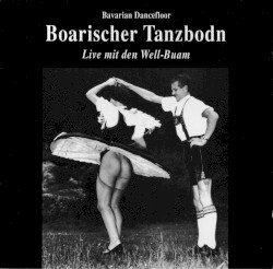 Boarischer Tanzbodn by Well-Buam