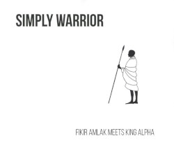 Simply Warrior by Fikir Amlak  Meets   King Alpha