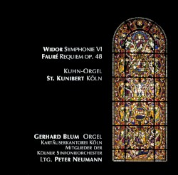 Widor: Symphonie VI / Fauré: Requiem, op. 48 by Widor ,   Fauré ;   Gerhard Blum ,   Kartäuserkantorei Köln ,   Mitglieder der Kölner Sinfonieorchester ,   Peter Neumann