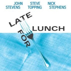 Late for Lunch by John Stevens  /   Steve Topping  /   Nick Stephens