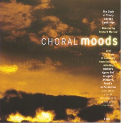 Choral Moods by The Choir of Trinity College Cambridge ,   Richard Marlow