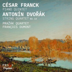 Franck: Piano Quintet; Dvorák: String Quartet No. 14 by Pražák Quartet
