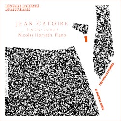 The Complete Piano Music, Vol. 1 by Jean Catoire ;   Nicolas Horvath