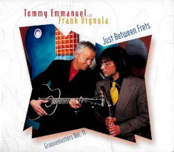 Just Between Frets by Tommy Emmanuel  cgp &   Frank Vignola