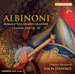 Homage to a Spanish Grandee: Concertos from op. 10 by Tomaso Giovanni Albinoni ;   Collegium Musicum 90 ,   Simon Standage