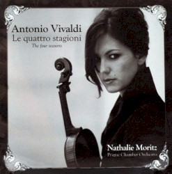 Le quattro stagioni by Antonio Vivaldi  ;  Nathalie Moritz ,  Pražský komorní orchestr