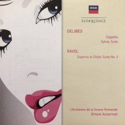 Delibes: Coppélia / Sylvia Suite / Ravel: Daphnis et Chloé Suite No. 2 by Delibes ,   Ravel ;   L’Orchestre de la Suisse Romande ,   Ernest Ansermet