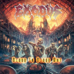 Blood In Blood Out by Exodus