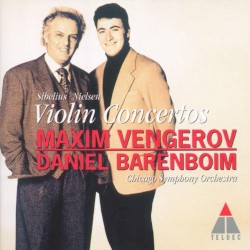 Violin Concertos by Sibelius ,   Nielsen ;   Maxim Vengerov ,   Chicago Symphony Orchestra ,   Daniel Barenboim