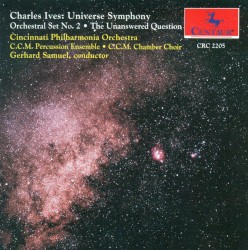 Universe Symphony / Orchestral Set no. 2 / The Unanswered Question by Charles Ives ;   Cincinnati Philharmonia Orchestra ,   Gerhard Samuel