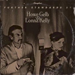 Further Standards by Howe Gelb  &   Lonna Kelley