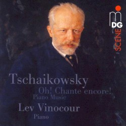 Oh! Chante Encore! by Tschaikowsky ;   Lev Vinocour Piano